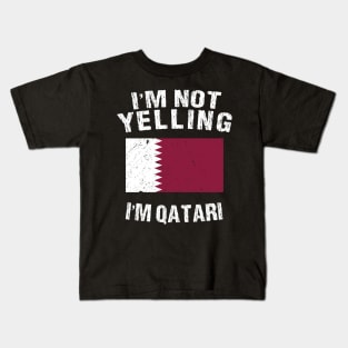 I'm Not Yelling I'm Qatari Kids T-Shirt